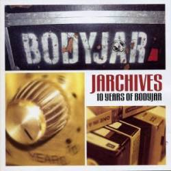 Bodyjar : Jarchives: 10 Years Of Bodyjar